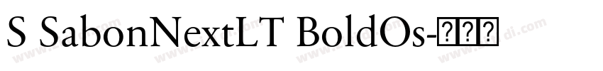 S SabonNextLT BoldOs字体转换 S SabonNextLT BoldOs字体转换